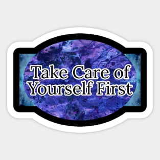 Take Care of Yourself Sticker